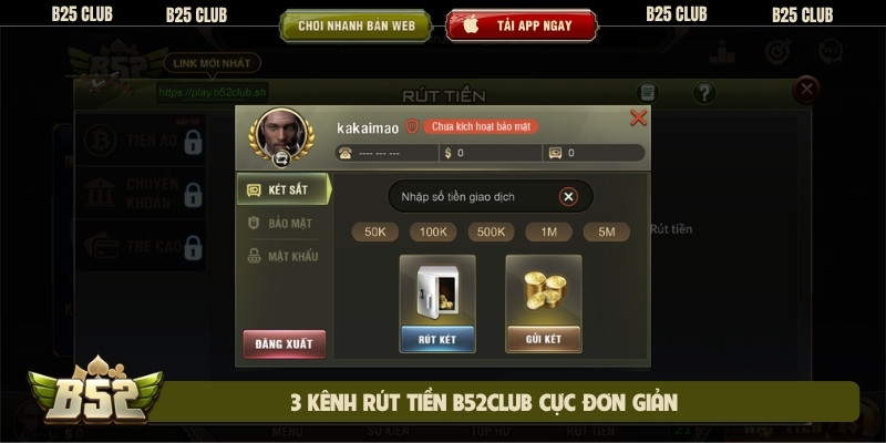 3 kênh rút tiền B52club cực đơn giản