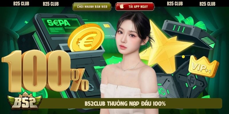 B52club thưởng nạp đầu 100%