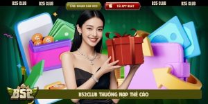 B52club thưởng nạp thẻ cào