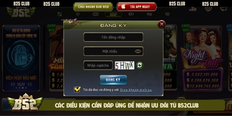 Các điều kiện cần đáp ứng để nhận ưu đãi từ B52Club