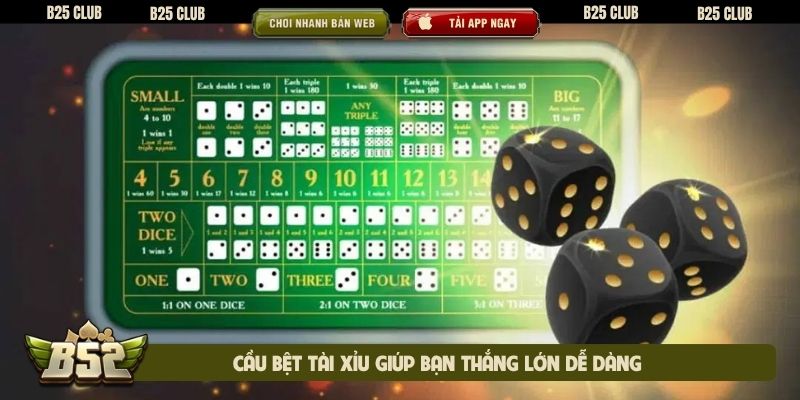 Cầu bệt Tài Xỉu giúp bạn thắng lớn dễ dàng