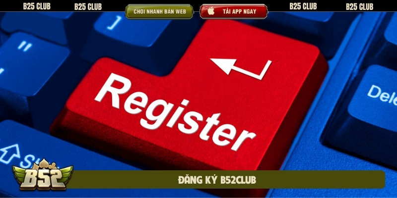 đăng ký B52club
