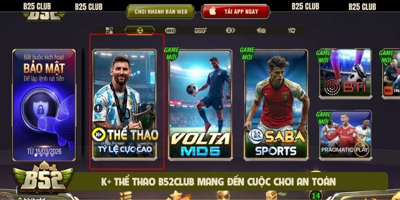 K+ thể thao B52club mang đến cuộc chơi an toàn