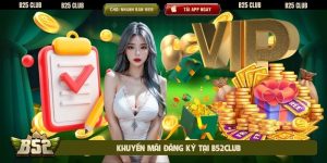 khuyến mãi đăng ký tại B52Club