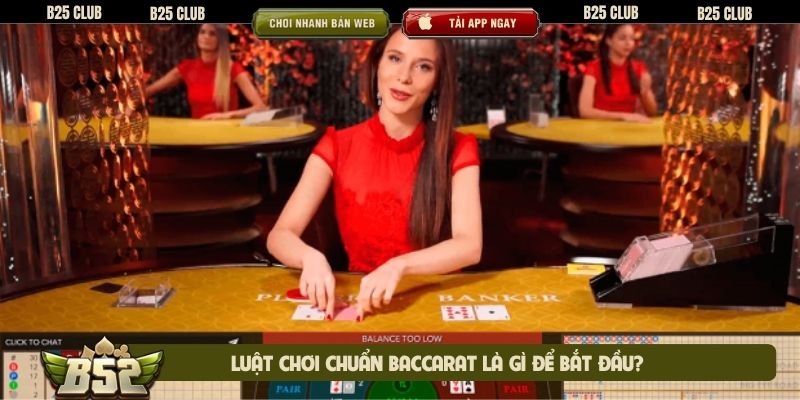 Luật chơi chuẩn baccarat là gì để bắt đầu?