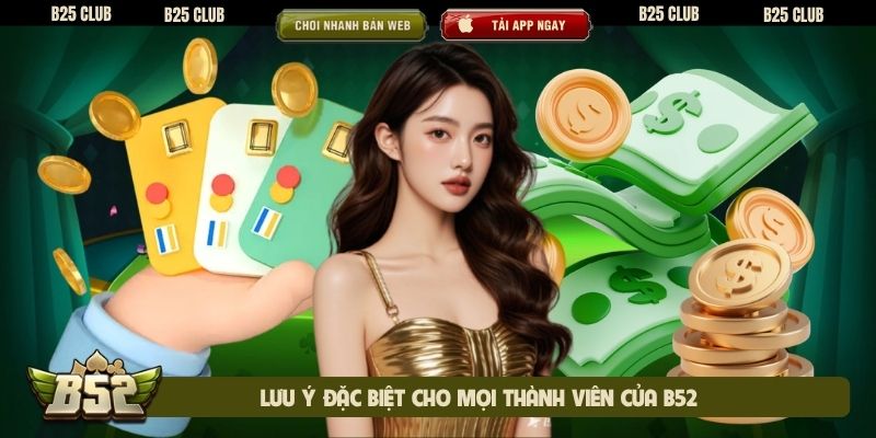 Lưu ý đặc biệt cho mọi thành viên của B52