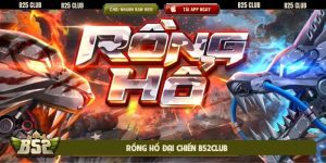 Rồng hổ đại chiến B52club