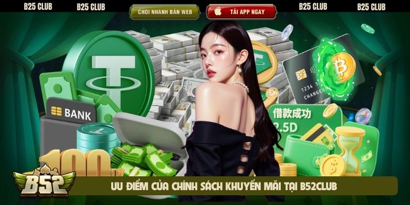 Ưu điểm của chính sách khuyến mãi tại B52Club